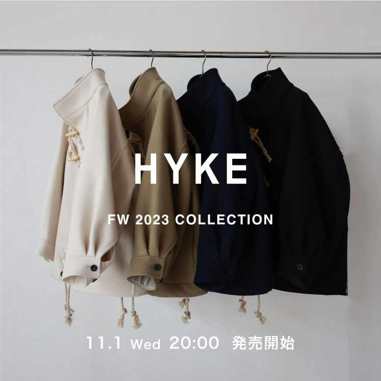 【11月1日(水)20:00～パリゴオンラインにて販売開始！】HYKE(ハイク) FW 2023 COLLECTION